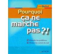 Pourquoi ça ne marche pas ? Serge Bellut (Auteur)