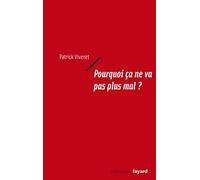 Pourquoi ça ne va pas plus mal ?
