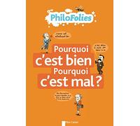 Pourquoi c'est bien? Pourquoi c'est mal?