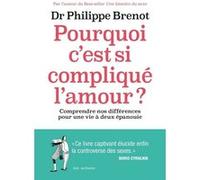 Pourquoi c'est si compliqué l'amour ? Philippe Brenot (Auteur)