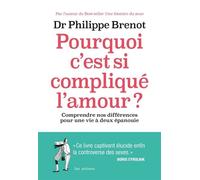 Pourquoi c'est si compliqué l'amour ? - Philippe Brenot - Les Arenes Eds - broché - Guide