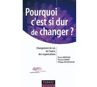 Pourquoi C'est Si Dur De Changer ? - Changement De Soi, De L'autre, Des Organisations