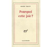 Pourquoi cette joie ? Pages de journal - Roger Vrigny - Gallimard - broché - Livre
