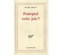 Pourquoi cette joie ? Roger Vrigny (Auteur)