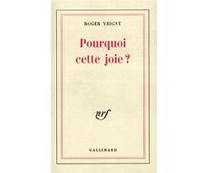 Pourquoi cette joie ? Roger Vrigny (Auteur)
