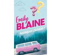 Pourquoi choisir ? Emily Blaine (Auteur)