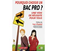 CANOPE – Pourquoi choisir un Bac pro ? – Préface Luc Chatel – Broché