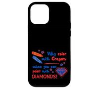 Pourquoi colorier avec des Crayons Quand Vous Pouvez Peindre avec des Diamants Coque pour iPhone 12 Mini