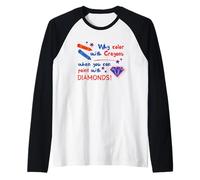 Pourquoi colorier avec des Crayons Quand Vous Pouvez Peindre avec des Diamants Manche Raglan