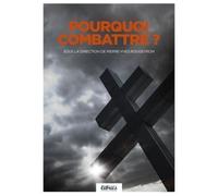 Pourquoi combattre ? - Pierre-Yves Rougeyron - Perspectives Libres - broché - Essai