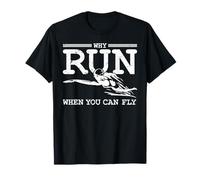 Pourquoi Courir Quand Vous Pouvez Voler ? T-Shirt