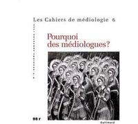 Pourquoi des médiologues ? Collectif (Auteur)