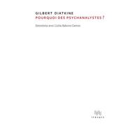 Pourquoi des psychanalystes ? Entretiens : Gilbert Diatkine et Liuba Rakova-Carron - Gilbert Diatkine - D'ithaque Eds - broché - Entretien