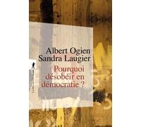Pourquoi désobéir en démocratie ? - Albert Ogien - La découverte - Poche - Livre
