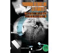 Pourquoi détruit-on la planète ?: Le cerveau d'Homo Sapiens est-il capable de préserver la Terre ?