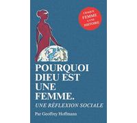 Pourquoi Dieu est une femme: Une réflexion sociale