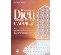 Pourquoi Dieu Nous Enjoint-il De L'Adorer ?