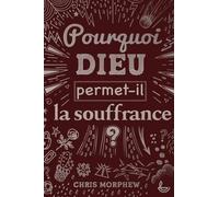 Pourquoi Dieu Permet-Il La Souffrance ?