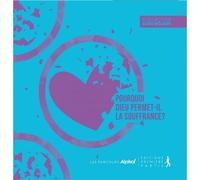 Pourquoi Dieu permet-Il la souffrance? - Alpha France - Premiere Partie Eds - broché - Essai