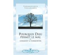 Pourquoi Dieu permet le mal