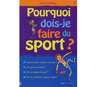 POURQUOI DOIS-JE FAIRE DU SPORT ?
