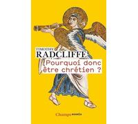 Pourquoi donc être chrétien ?