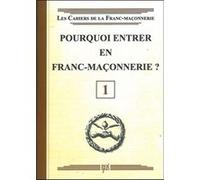 Pourquoi entrer en Franc-Maçonnerie ? Livret 1 Collectif (Auteur)