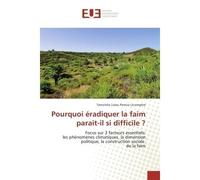 Pourquoi éradiquer la faim parait-il si difficile ? - Terezinha LECOMPÈRE - Universitaires Europeennes - broché - Livre