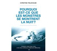 Pourquoi Est-Ce Que Les Monstres Se Montrent La Nuit ? - L'histoire Vraie D'une Mère Et De Deux Enfances Totalement Différentes