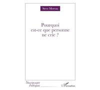 Pourquoi est-ce que personne ne crie ?