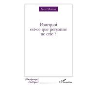 Steve Moreau – Pourquoi est-ce que personne ne crie ? – Poésie – Broché
