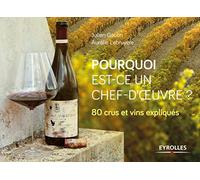 Pourquoi est-ce un chef-d'oeuvre ?: 80 crus et vins expliqués.