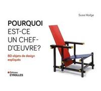 Susie Hodge – Pourquoi est-ce un chef d'oeuvre ? – 80 objets de design expliqués – Broché