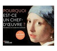 Pourquoi est-ce un chef-d'oeuvre ? 80 tableaux et sculptures expliqués Andy Pankhurst (Auteur), Lucinda Hawksley (Auteur)