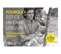 Pourquoi est-ce un chef-d'oeuvre ?: 80 photographies expliquées