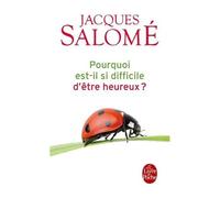 Pourquoi Est-Il Si Difficile D'être Heureux ?