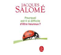 Pourquoi est-il si difficile d'être heureux ? - Jacques Salomé - Lgf - Poche - Essai
