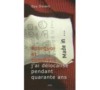 Pourquoi et comment j'ai délocalisé pendant quarante ans