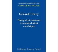 Pourquoi et comment le monde devient numerique - Gérard Berry - Collège de france - broché - Essai