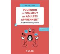 Pourquoi et comment les adultes apprennent - 2e éd. De la formation à l'apprenance - Philippe Carré - Dunod - ebook (ePub) - Scolaire / Universitaire