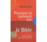 Pourquoi Et Comment Lire La Bible - Ouvrir La Bible Pour La Première Fois