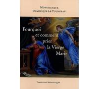 Pourquoi et comment prier la Vierge Marie