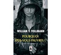 Pourquoi êtes-vous pauvres ? William T. Vollmann (Auteur), Claro (Traduction)
