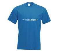 Pourquoi Êtes-Vous Si Sérieux ? T-Shirt Imprimé Funshirt Design Impression