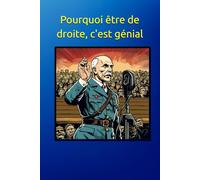 pourquoi être de droite, c'est génial