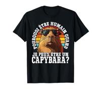 Pourquoi Être Humain Quand Je Peux Être Un Capybara? T-Shirt