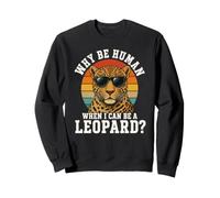 Pourquoi Être Humain Quand Je Peux Être Un Léopard - Design Sweatshirt