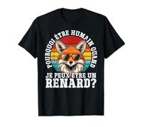 Pourquoi Être Humain Quand Je Peux Être Un Renard? T-Shirt