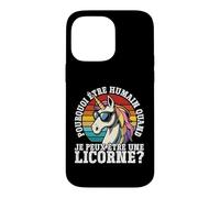 Pourquoi Être Humain Quand Je Peux Être Une Licorne? Coque pour iPhone 14 Pro Max