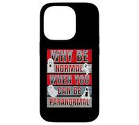 Pourquoi être Normal Quand on Peut être Un Chasseur de fantômes Amusant et Paranormal Coque pour iPhone 14 Pro